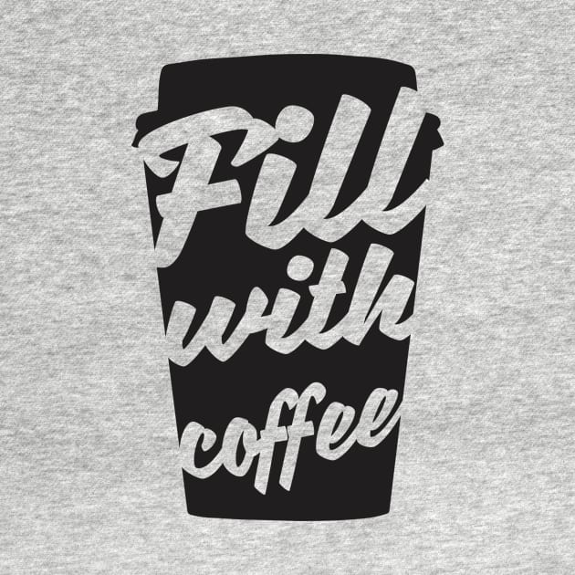 Fill with coffee by Za_He_Arts